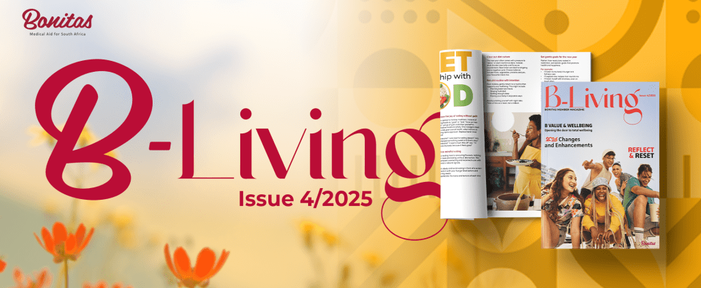 B‑Living Issue  4/2025 | Member Magazine | Bonitas Medical Fund